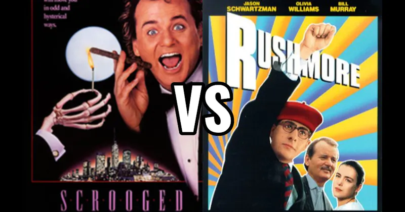 Rushmore vs. Scrooged