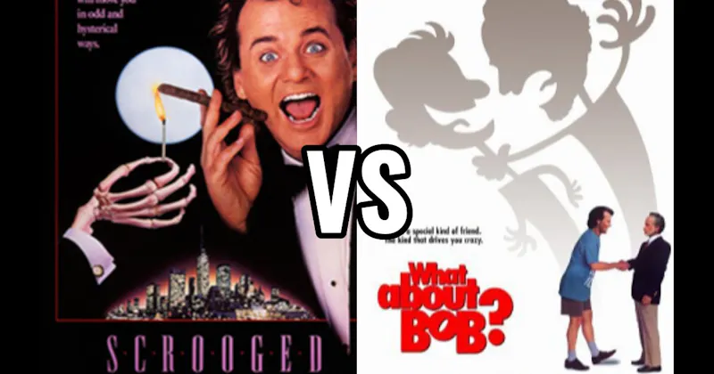 Scrooged vs. What About Bob?