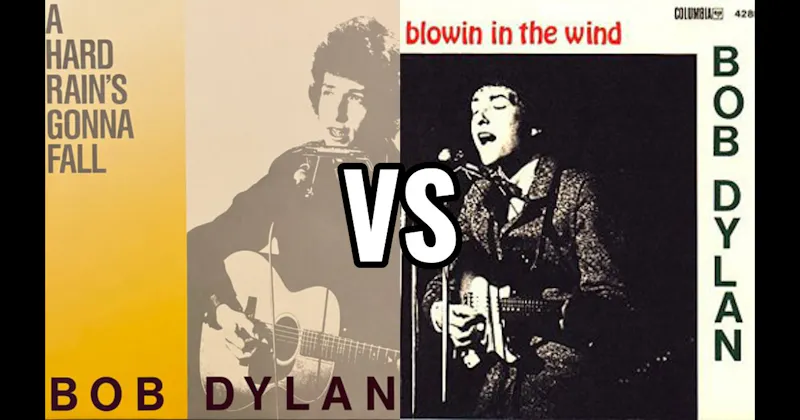 A Hard Rain's A-Gonna Fall vs. Blowin' in the Wind