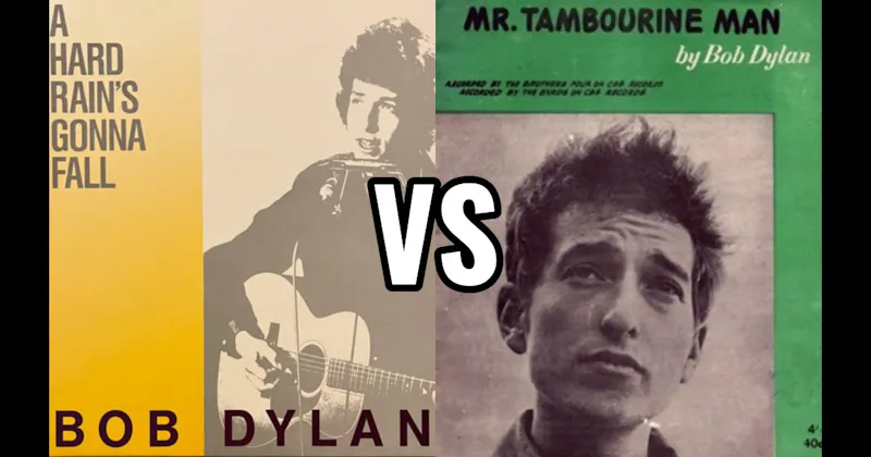 A Hard Rain's A-Gonna Fall vs. Mr. Tambourine Man