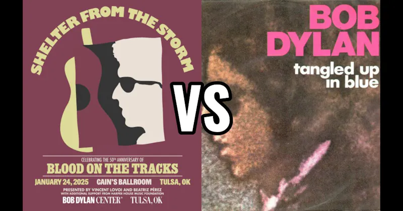 Shelter from the Storm vs. Tangled Up in Blue