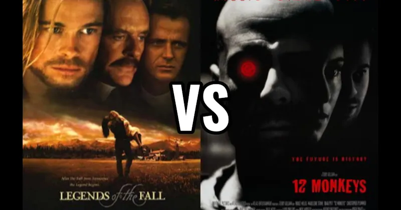 12 Monkeys vs. Legends of the Fall