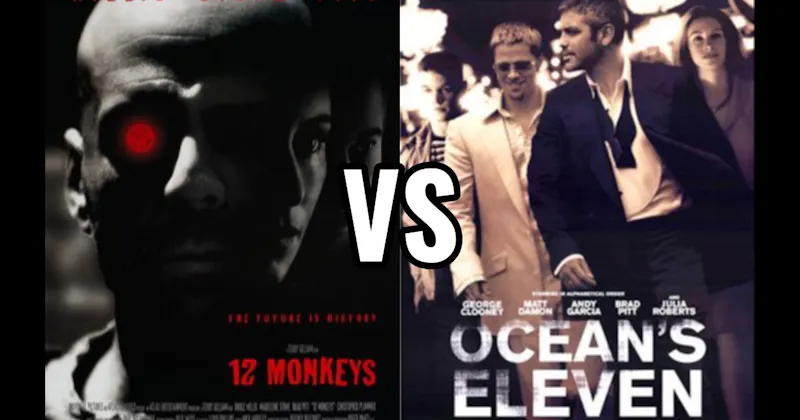 12 Monkeys vs. Ocean's Eleven