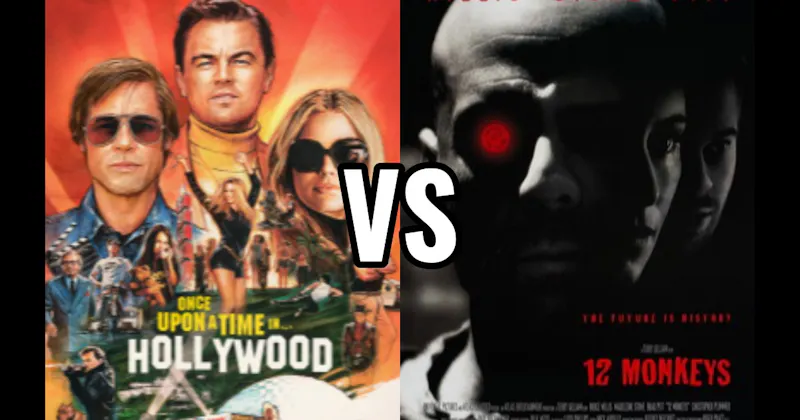 12 Monkeys vs. Once Upon a Time in Hollywood