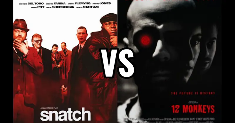 12 Monkeys vs. Snatch