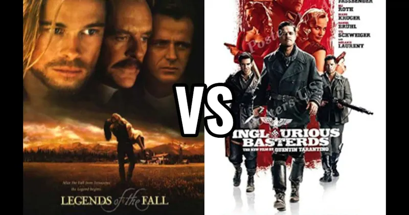 Inglourious Basterds vs. Legends of the Fall