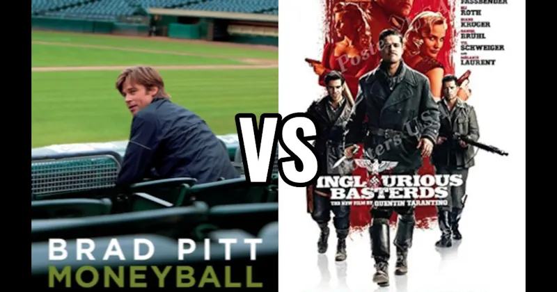 Inglourious Basterds vs. Moneyball