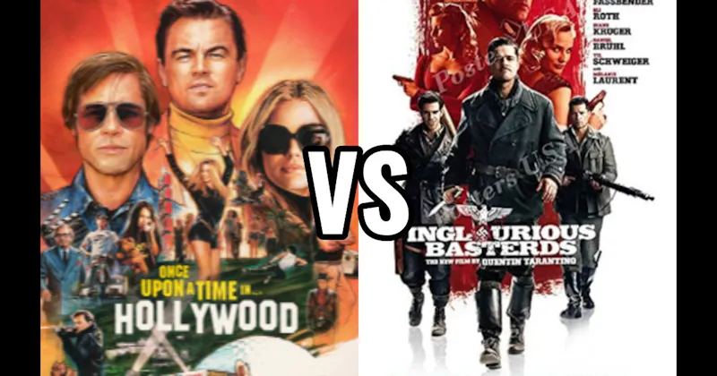 Inglourious Basterds vs. Once Upon a Time in Hollywood