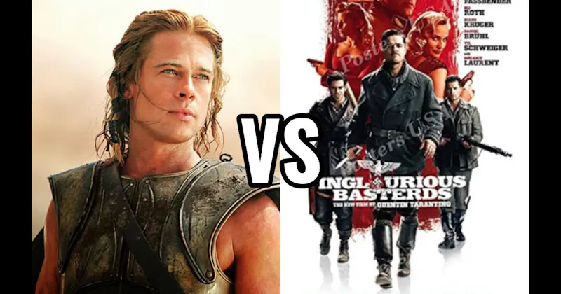 Inglourious Basterds vs. Troy