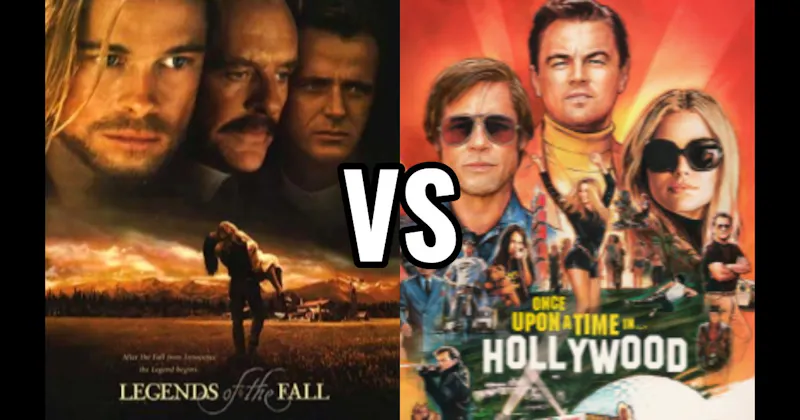 Legends of the Fall vs. Once Upon a Time in Hollywood