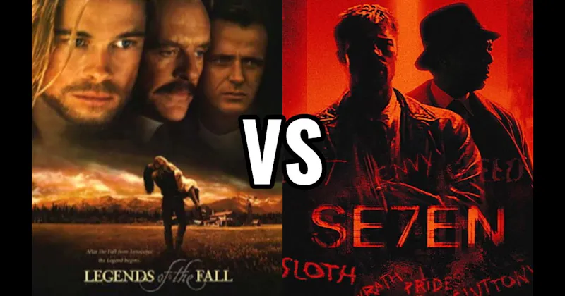 Legends of the Fall vs. Se7en