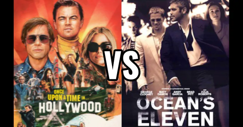 Ocean's Eleven vs. Once Upon a Time in Hollywood