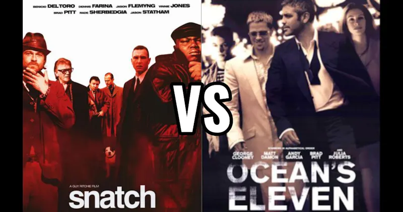 Ocean's Eleven vs. Snatch