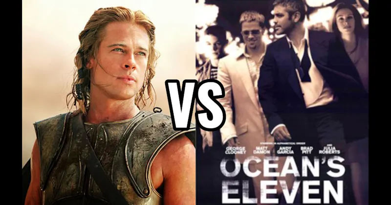 Ocean's Eleven vs. Troy