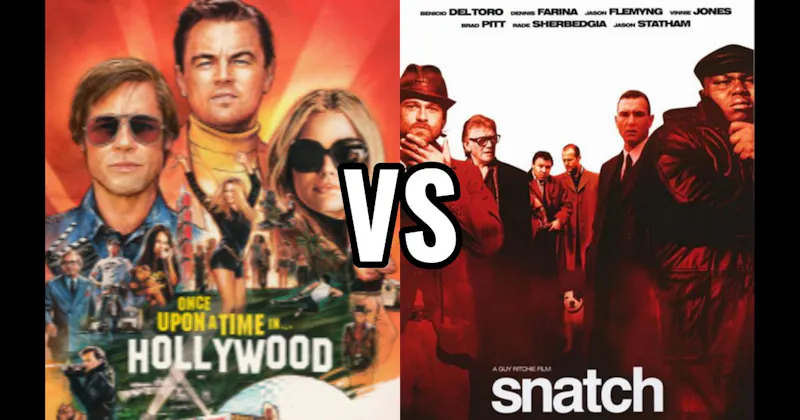 Once Upon a Time in Hollywood vs. Snatch