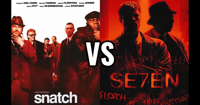 Se7en vs. Snatch
