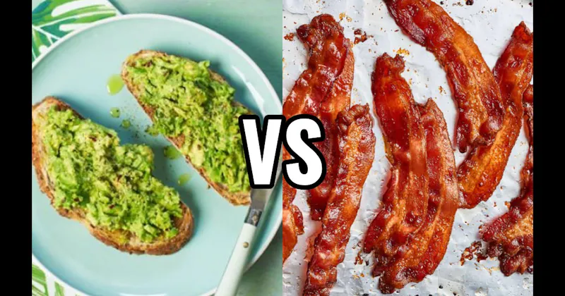 Avocado Toast vs. Bacon