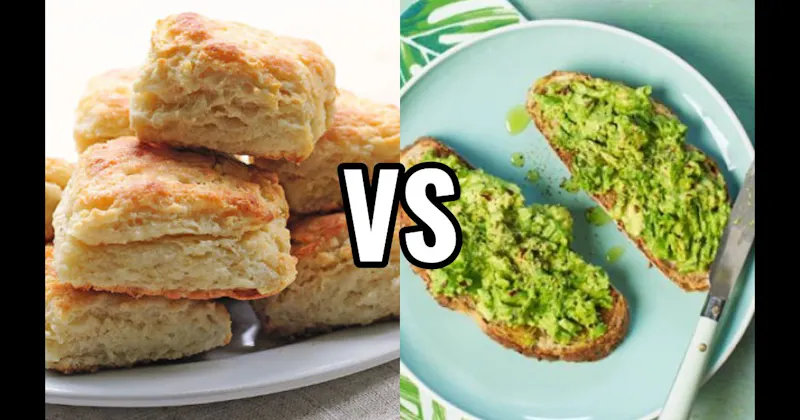 Avocado Toast vs. Biscuits
