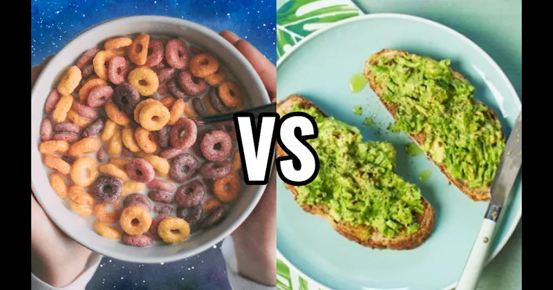 Avocado Toast vs. Cereal