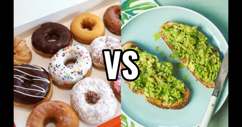Avocado Toast vs. Doughnuts