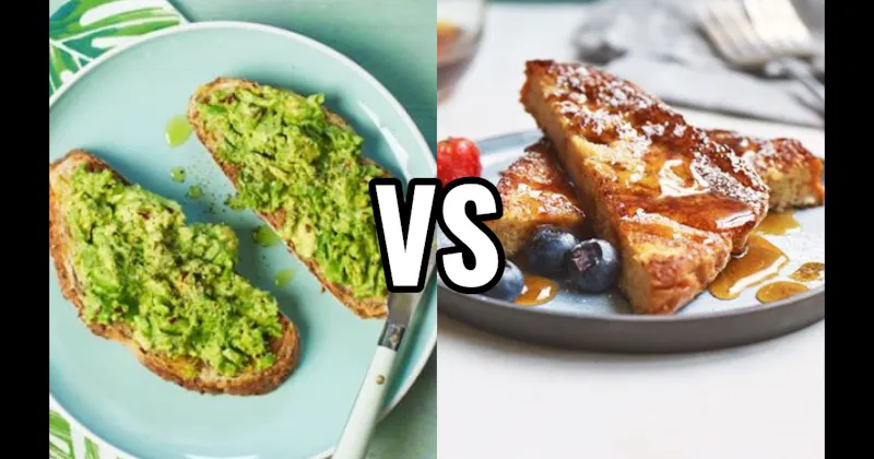 Avocado Toast vs. French Toast