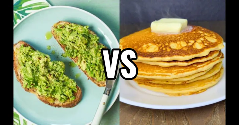 Avocado Toast vs. Pancakes