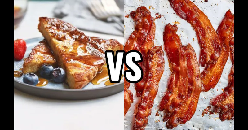 Bacon vs. French Toast