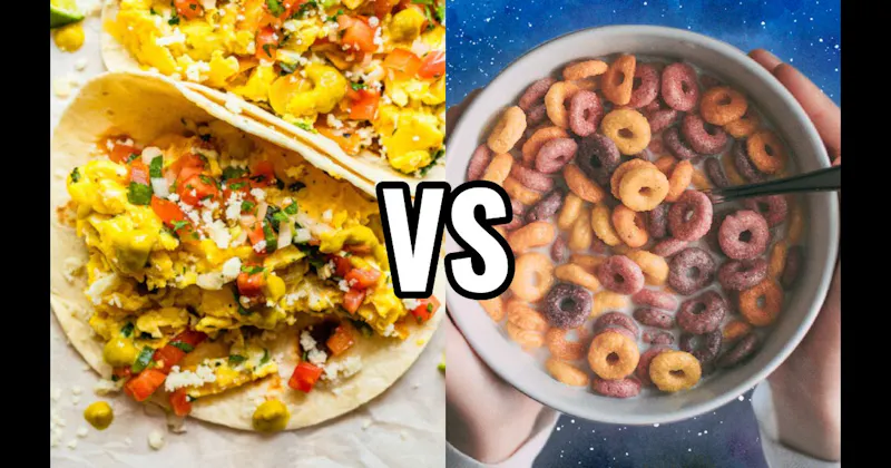 Breakfast Taco vs. Cereal