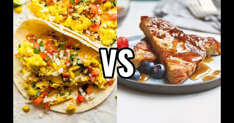 Breakfast Taco vs. French Toast