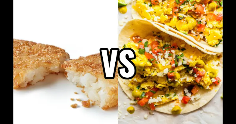 Breakfast Taco vs. Hash Browns