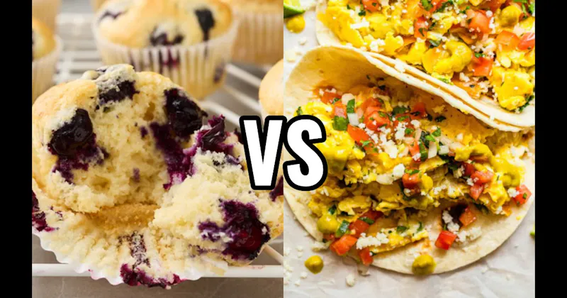 Breakfast Taco vs. Muffins