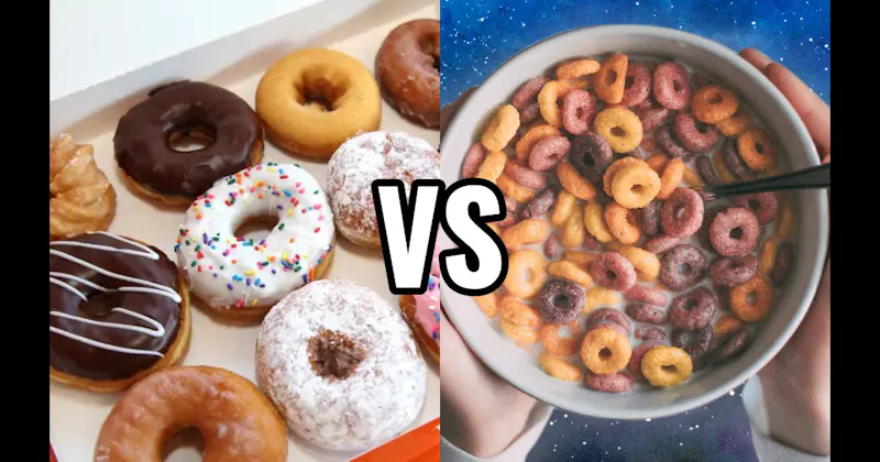 Cereal vs. Doughnuts