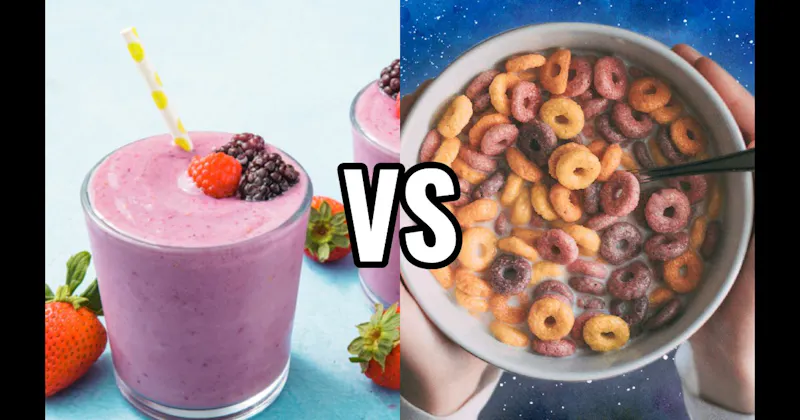 Cereal vs. Smoothies