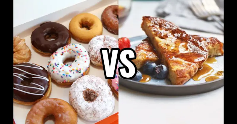 Doughnuts vs. French Toast