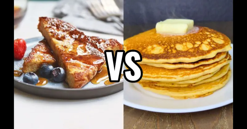 French Toast vs. Pancakes