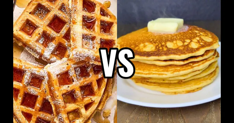 Pancakes vs. Waffles