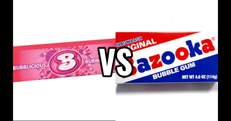 Bazooka vs. Bubblicious