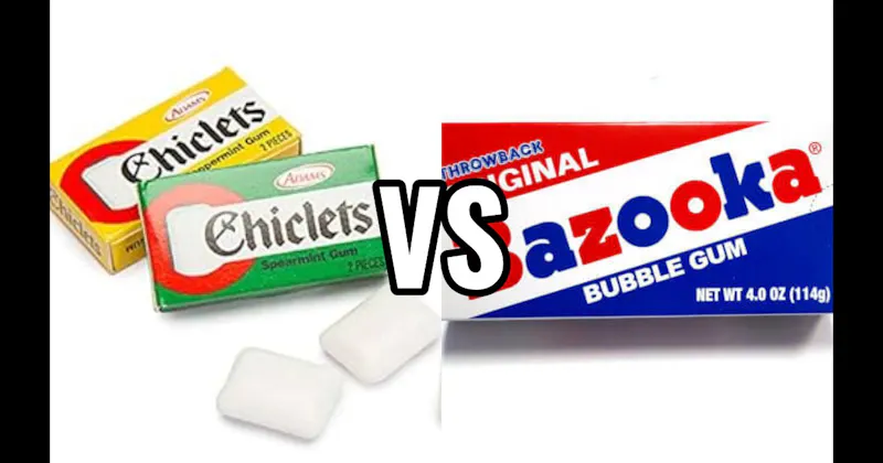 Bazooka vs. Chiclets