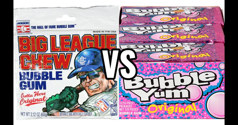 Big League Chew vs. Bubble Yum