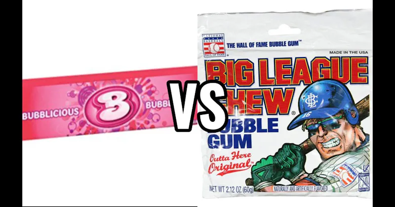Big League Chew vs. Bubblicious