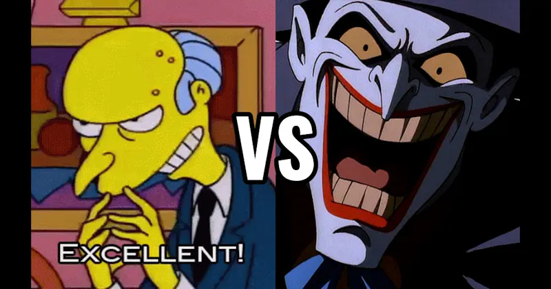 Joker (Batman: The Animated Series) vs. Mr. Burns (The Simpsons)