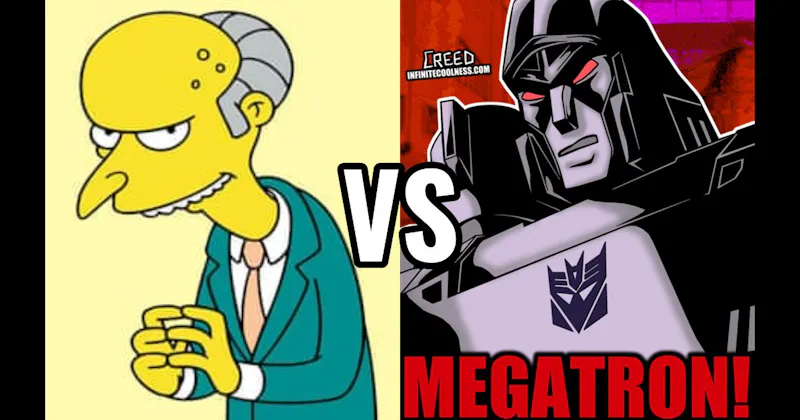 Megatron (Transformers) vs. Mr. Burns (The Simpsons)