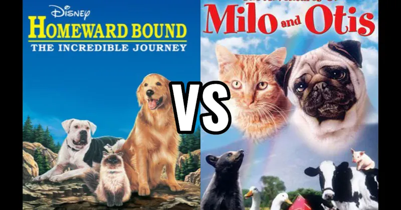 Adventures of Milo and Otis vs. Homeward Bound: The Incredible Journey