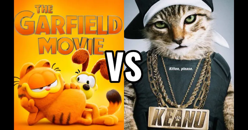 Garfield: The Movie vs. Keanu