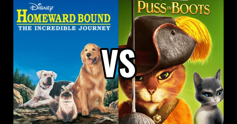 Homeward Bound: The Incredible Journey vs. Puss in Boots