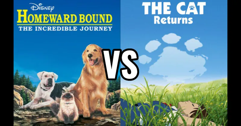 Homeward Bound: The Incredible Journey vs. The Cat Returns