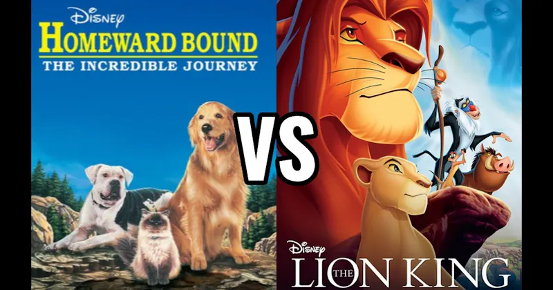 Homeward Bound: The Incredible Journey vs. The Lion King