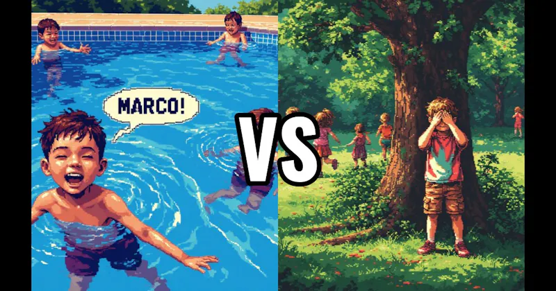 Hide and Seek vs. Marco Polo
