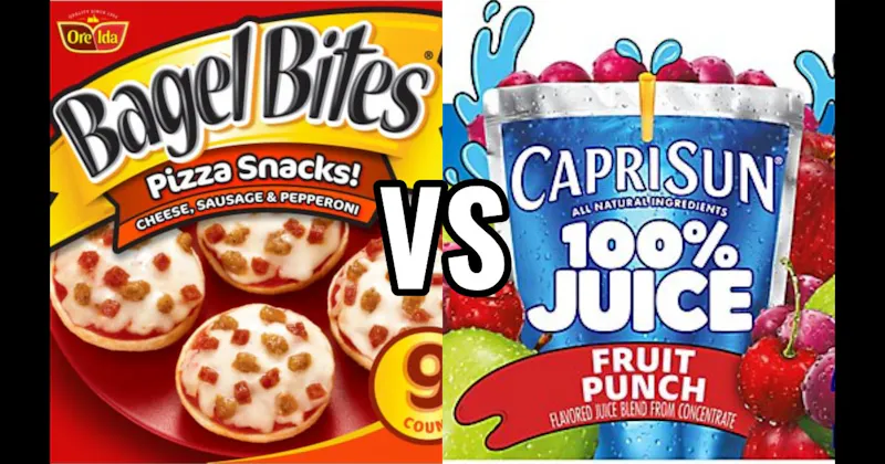 Bagel Bites vs. Capri Sun