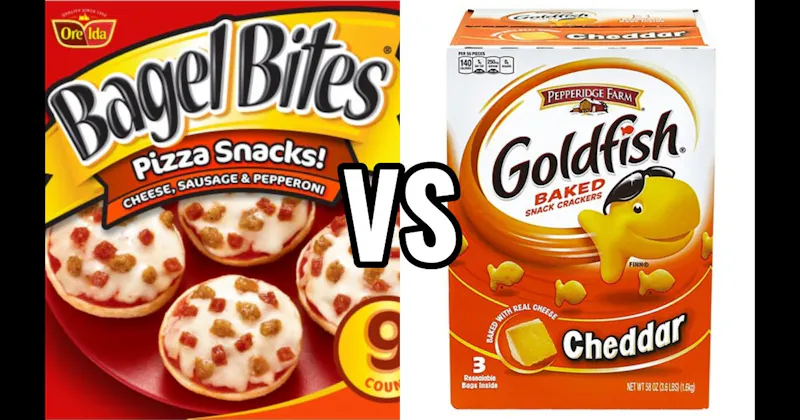 Bagel Bites vs. Goldfish Crackers